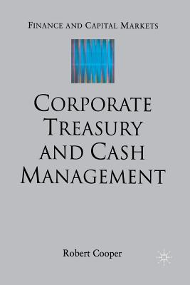 Corporate Treasury and Cash Management - Cooper, R