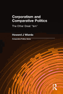 Corporatism and Comparative Politics: The Other Great Ism