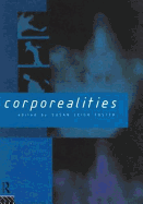 Corporealities: Dancing Knowledge, Culture and Power