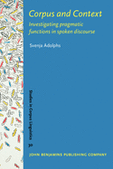 Corpus and Context: Investigating Pragmatic Functions in Spoken Discourse