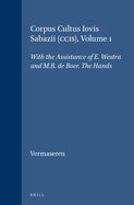 Corpus Cultus Iovis Sabazii (Ccis), Volume 1: The Hands