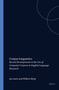 Corpus Linguistics: Recent Developments in the Use of Computer Corpora in English Language Research