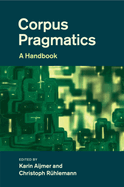 Corpus Pragmatics: A Handbook