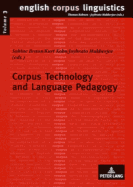 Corpus Technology and Language Pedagogy: New Resources, New Tools, New Methods - Braun, Sabine (Editor), and Kohn, Kurt (Editor), and Mukherjee, Joybrato (Editor)
