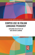 Corpus Use in Italian Language Pedagogy: Exploring the Effects of Data-Driven Learning