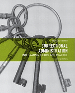 Correctional Administration: Integrating Theory and Practice