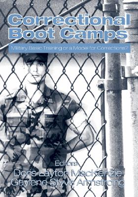 Correctional Boot Camps: Military Basic Training or a Model for Corrections? - MacKenzie, Doris L (Editor), and Armstrong, Gaylene S (Editor)