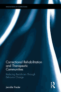 Correctional Rehabilitation and Therapeutic Communities: Reducing Recidivism Through Behavior Change