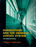 Corrections and the Criminal Justice System: Law, Policies, and Practices