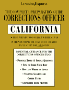 Corrections Officer: California: Complete Preparation Guide