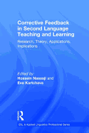 Corrective Feedback in Second Language Teaching and Learning: Research, Theory, Applications, Implications