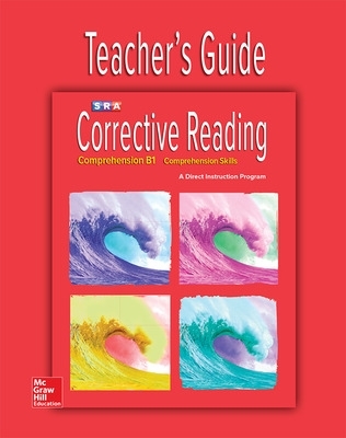Corrective Reading Comprehension Level B1, Teacher Guide - McGraw Hill