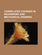 Correlated Courses in Woodwork and Mechanical Drawing