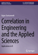 Correlation in Engineering and the Applied Sciences: Applications in R