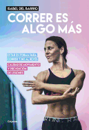 Correr Es Algo Mas / Running Is Something Else