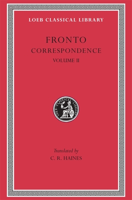 Correspondence, Volume II - Fronto, and Haines, C R (Translated by)