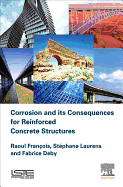 Corrosion and its Consequences for Reinforced Concrete Structures