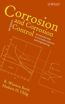 Corrosion Control 4e - Revie, R Winston, and Uhlig, Herbert H