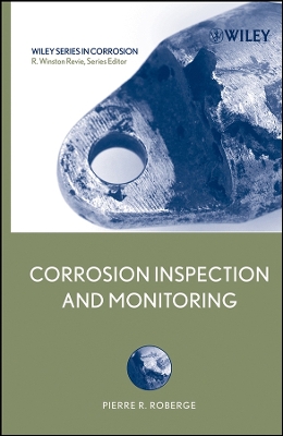 Corrosion Inspection and Monitoring - Roberge, Pierre R, Professor, and Revie, R Winston (Editor)