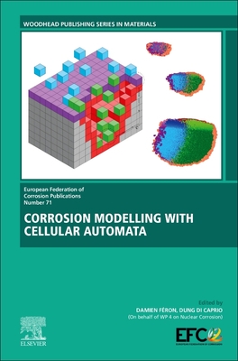 Corrosion Modelling with Cellular Automata: Volume 71 - Feron, Damien (Editor), and Dung, Di Caprio (Editor)