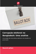 Corrup??o eleitoral no Bangladesh: Uma an�lise