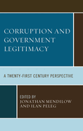 Corruption and Governmental Legitimacy: A Twenty-First Century Perspective