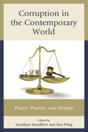 Corruption in the Contemporary World: Theory, Practice, and Hotspots