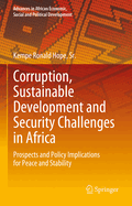 Corruption, Sustainable Development and Security Challenges in Africa: Prospects and Policy Implications for Peace and Stability