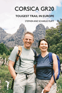 Corsica Gr20: Toughest Trail in Europe
