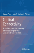 Cortical Connectivity: Brain Stimulation for Assessing and Modulating Cortical Connectivity and Function