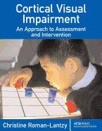 Cortical Visual Impairment: An Approach to Assessment and Intervention