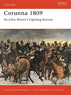 Corunna 1809: Sir John Moore's Fighting Retreat