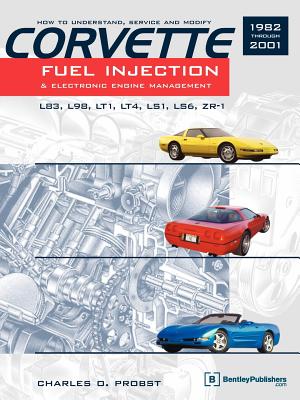 Corvette Fuel Injection & Electronic Engine Management - Probst, Charles O, and Probst, Sae Charles O