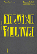 Corvino + Multari: Architecture in Progress: 1995-2025