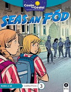 COS�N NA GEALA� Seas an F�d: 6th Class Fiction Reader 3