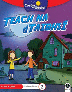 COS?N NA GEALA? Teach na dTaibhs?: 5th Class Fiction Reader 2