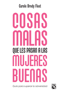 Cosas Malas Que Les Pasan a Las Mujeres Buenas