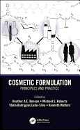 Cosmetic Formulation: Principles and Practice