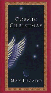 Cosmic Christmas - Lucado, Max