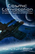 Cosmic Convocation: A Space Opera Anthology