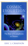 Cosmic Evolution: The Rise of Complexity in Nature