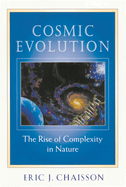 Cosmic Evolution: The Rise of Complexity in Nature