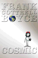 Cosmic. Frank Cottrell Boyce