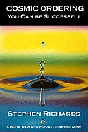 Cosmic Ordering: You Can be Successful