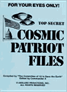 Cosmic Patriot Files, Set - Committee of Twelve to Save the Earth St (Designer), and Commander X (Editor)