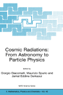 Cosmic Radiations: From Astronomy to Particle Physics - Giacomelli, Giorgio (Editor), and Spurio, Maurizio (Editor), and Derkaoui, Jamal Eddine (Editor)