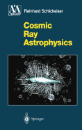Cosmic Ray Astrophysics