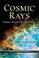 Cosmic Ray: Climate, Weather, and Applications