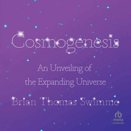 Cosmogenesis: An Unveiling of the Expanding Universe