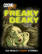 Cosmogirl!: Freaky Deaky: 150 Really Scary Stories